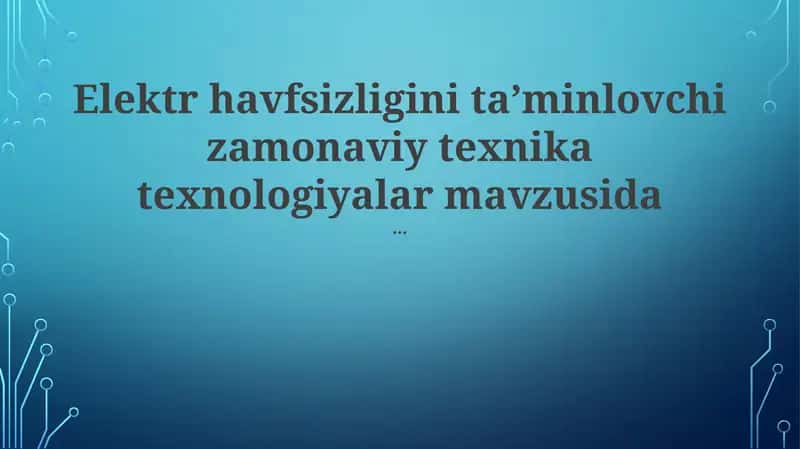 Aqlli Tarmoq Texnologiyalari va Elektr Xavfsizligi