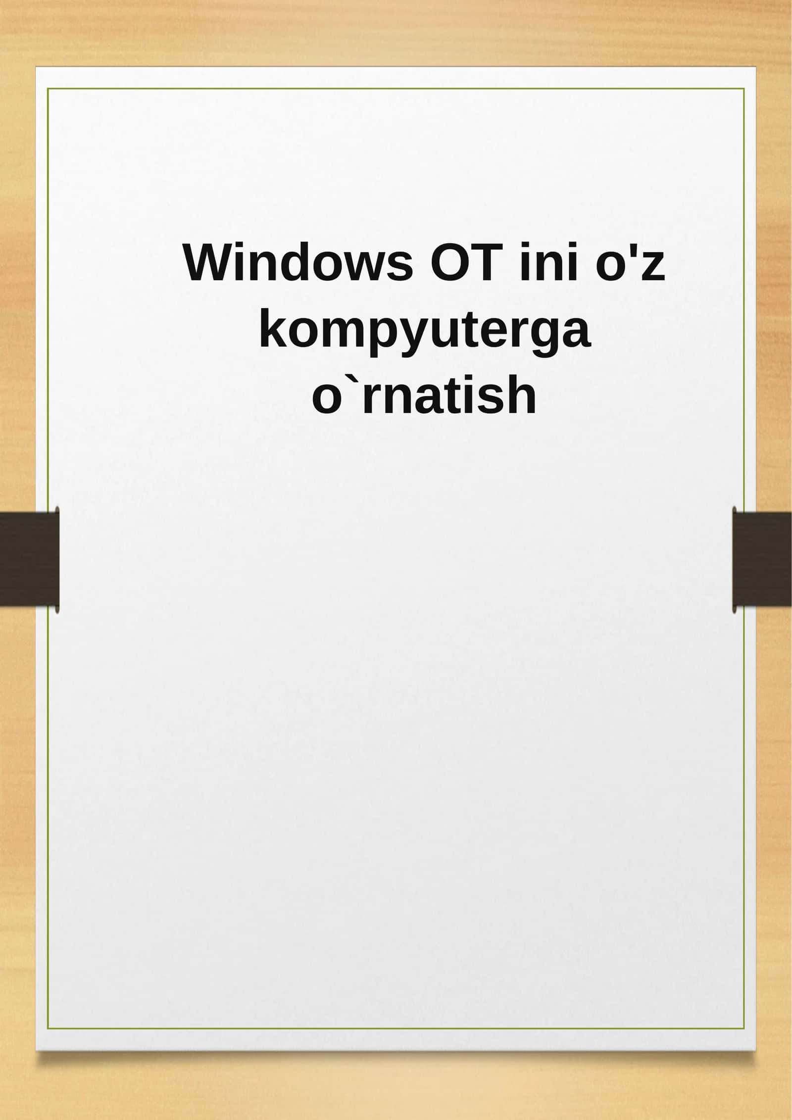 Windows OTini o'z kompyuteriga o'rnatish