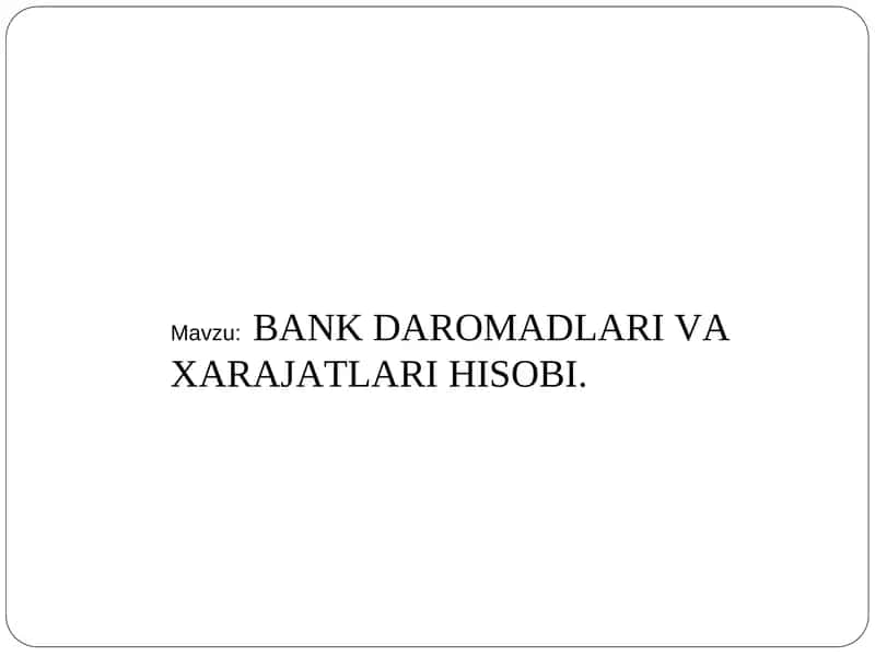 BANK DAROMADLARI VA XARAJATLARI HISOBI