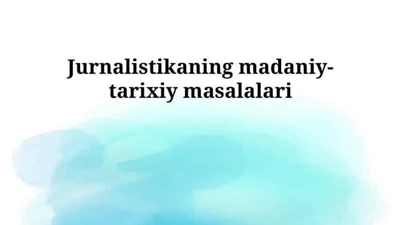 Jurnalistikaning madaniy-tarixiy masalalari