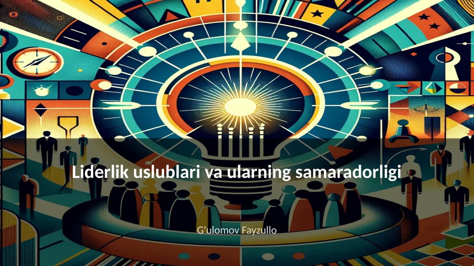 Liderlik uslublari va ularning samaradorligi