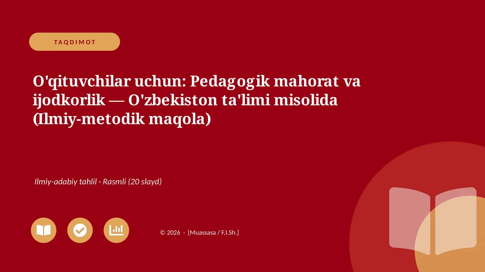 O'qituvchilar uchun: Pedagogik mahorat va ijodkorlik — O'zbekiston ta'limi misolida (Ilmiy-metodik maqola)