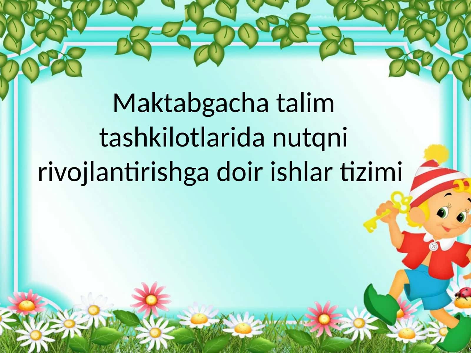 Maktabgacha talim tashkilotlarida nutqni rivojlantirishga doir ishlar tizimi