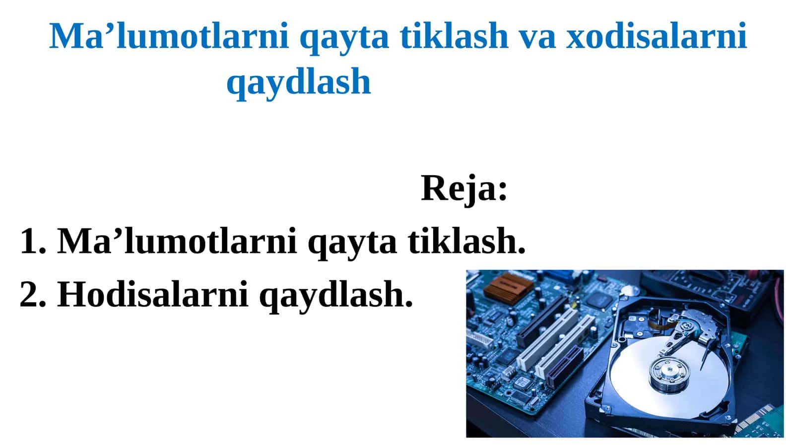 Ma’lumotlarni qaytatiklash va xodisalarniqaydlash