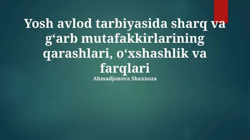 Sharq va G'arb mutafakkirlarining yosh avlod tarbiyasiga oid qarashlari