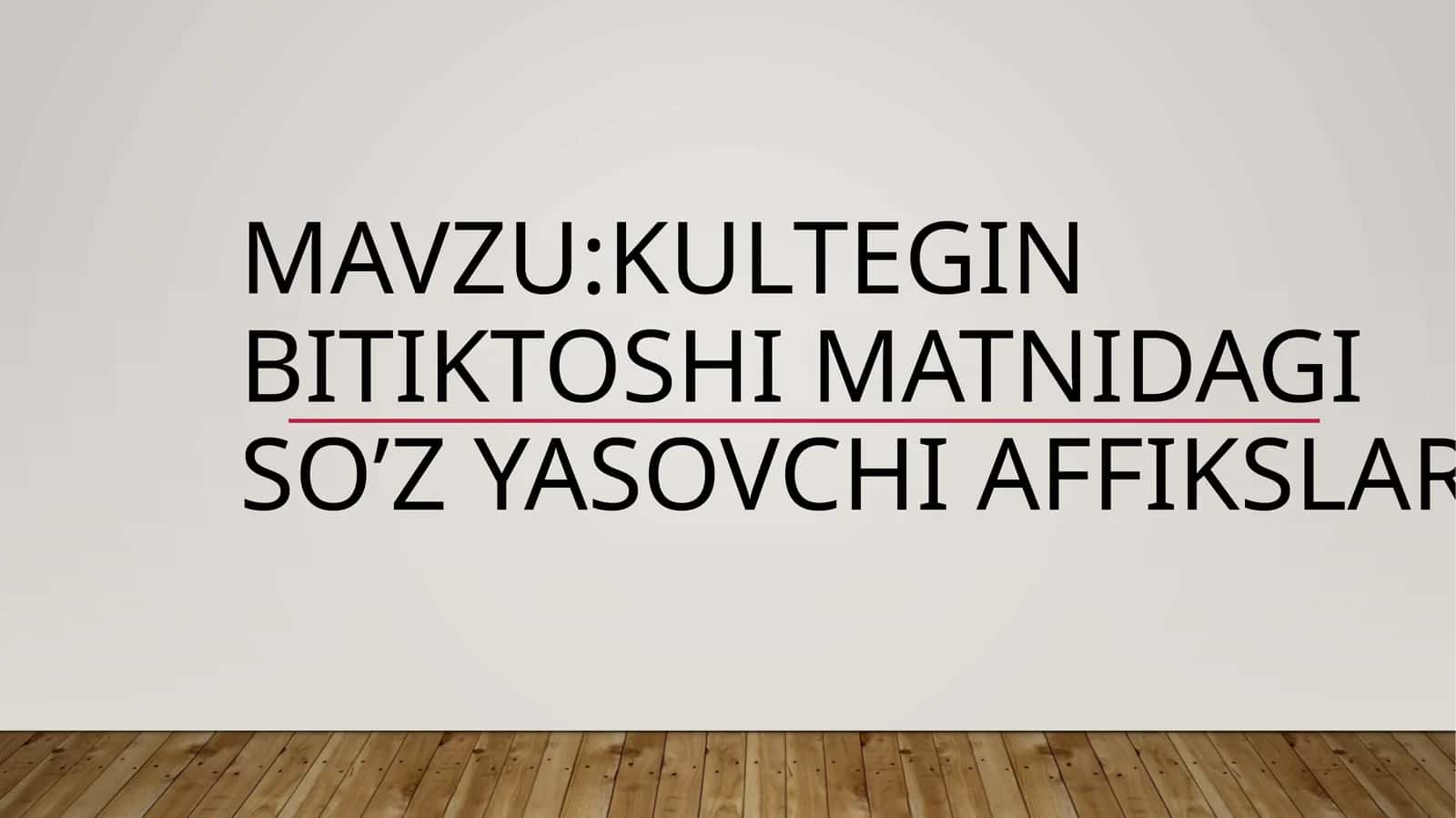 Kultegin bitiktoshi matnidagi so’z yasovchi affikslar