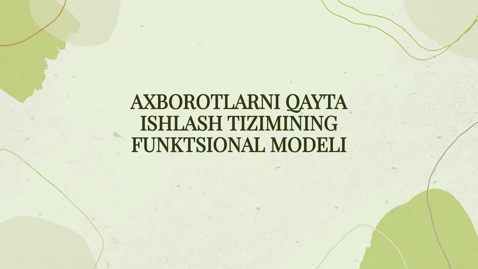 AXBOROTLARNI QAYTA ISHLASH TIZIMINING FUNKTSIONAL MODELI