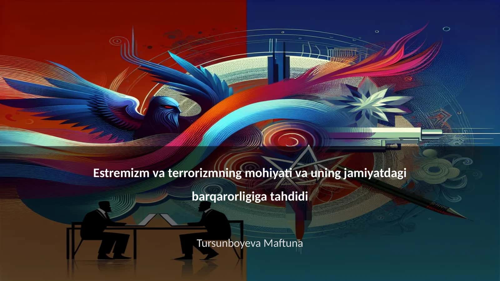 Estremizm va terrorizmning mohiyati va uning jamiyatdagi barqarorligiga tahdidi