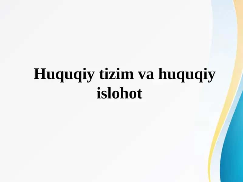 Huquqiy tizim va huquqiy islohot