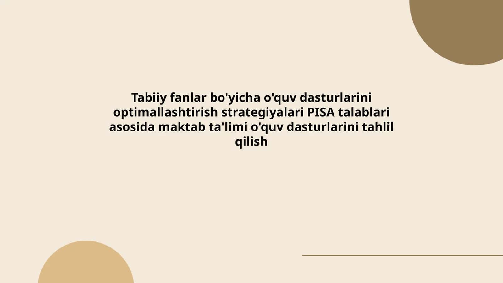 Tabiiy fanlar bo'yicha o'quv dasturlarini optimallashtirish strategiyalari PISA talablari asosida maktab ta'limi o'quv dasturlarini tahlil qilish bo'yicha rejalashtirilgan usul