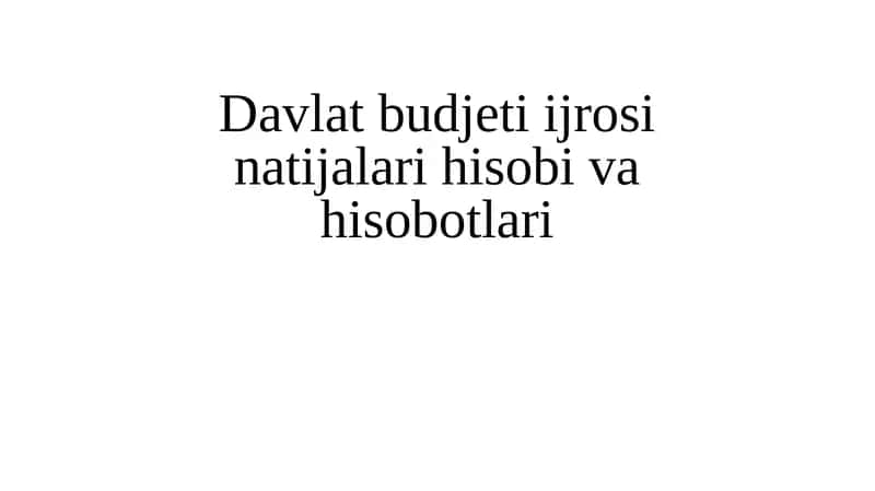 Davlat budjeti ijrosi natijalari hisobi va hisobotlari