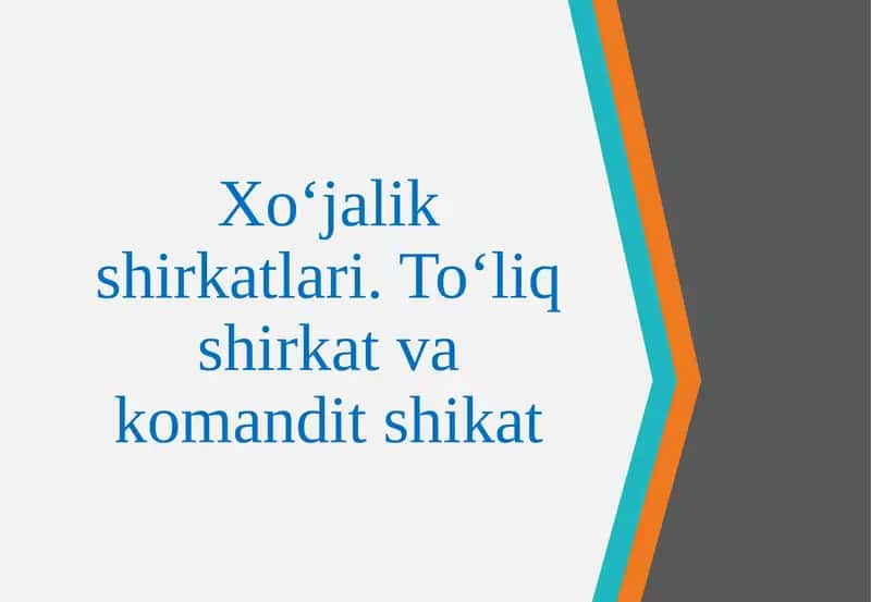 Xo‘jalik shirkatlari.To‘liq shirkat va komandit shirkat