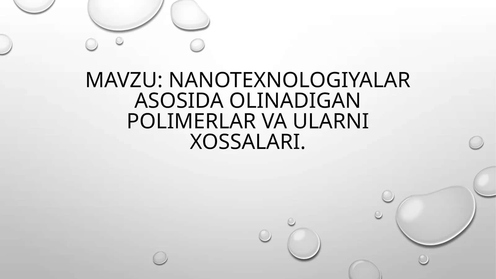 Nanotexnologiyalar asosida olinadigan polimerlar va ularni xossalari.