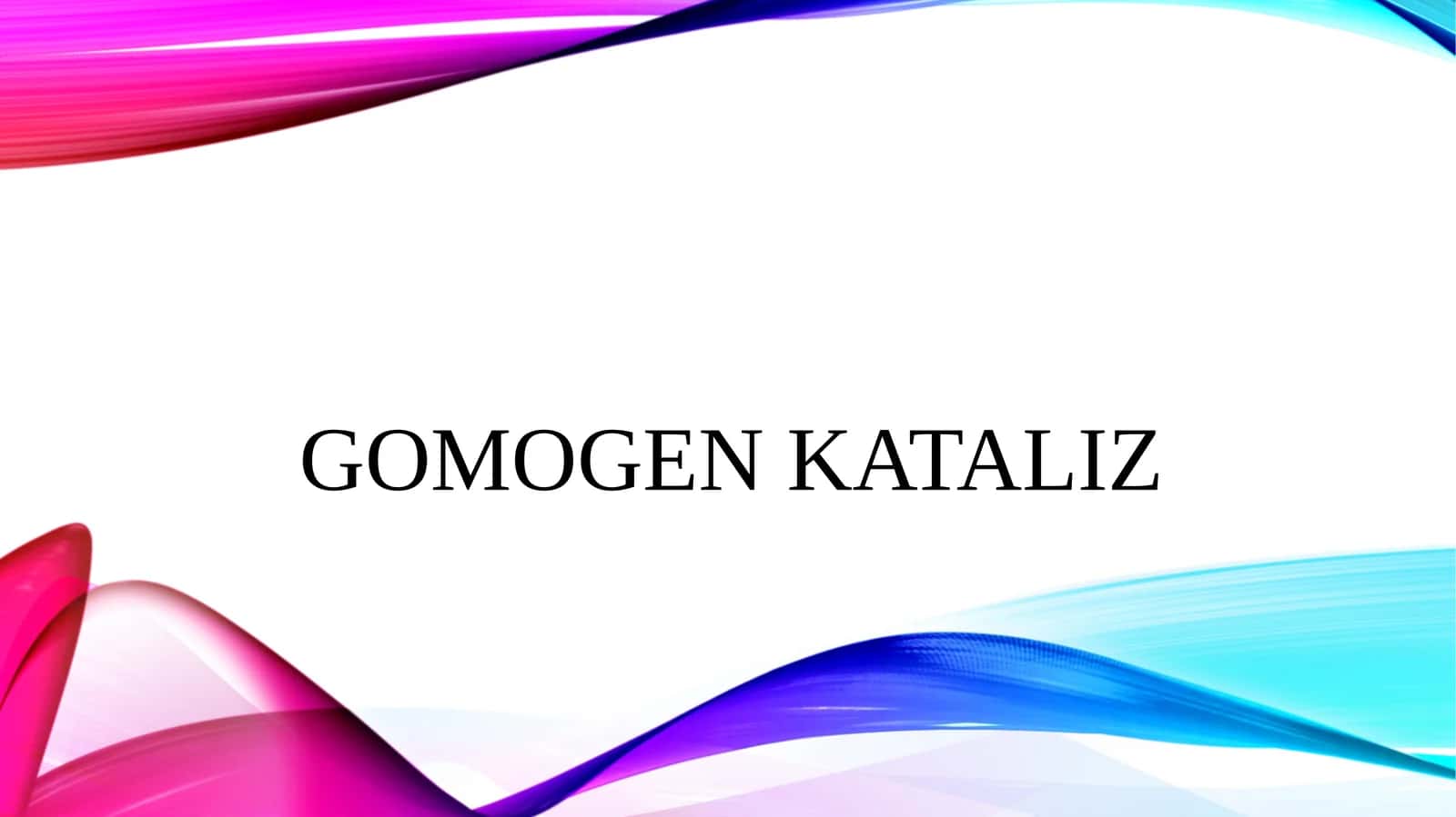 Gomogen kataliz