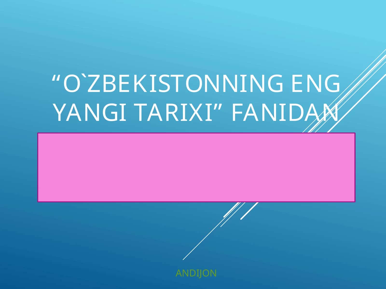 O`zbekistonning eng yangi tarixi fanidan