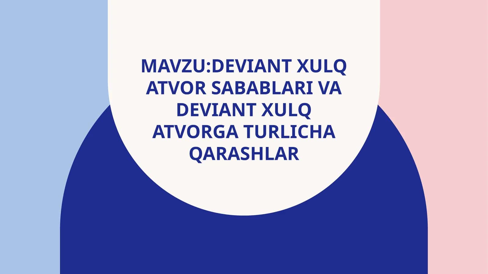 Deviant xulq-atvor sabablar va turlicha qarashlar