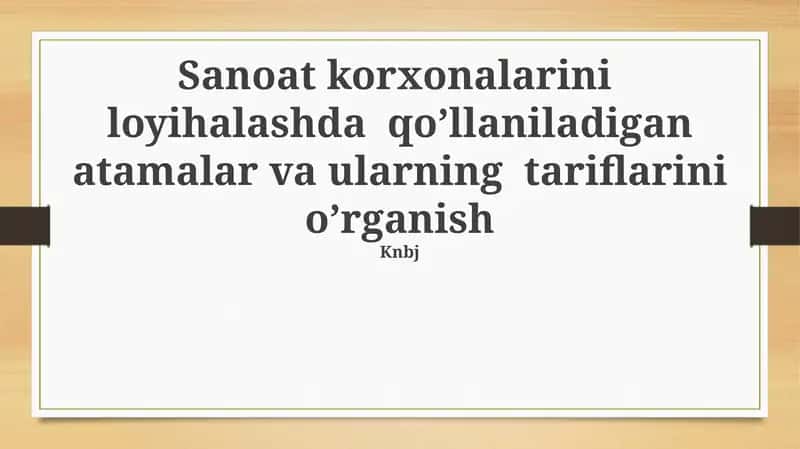 Sanoat korxonalari loyihalash asoslari
