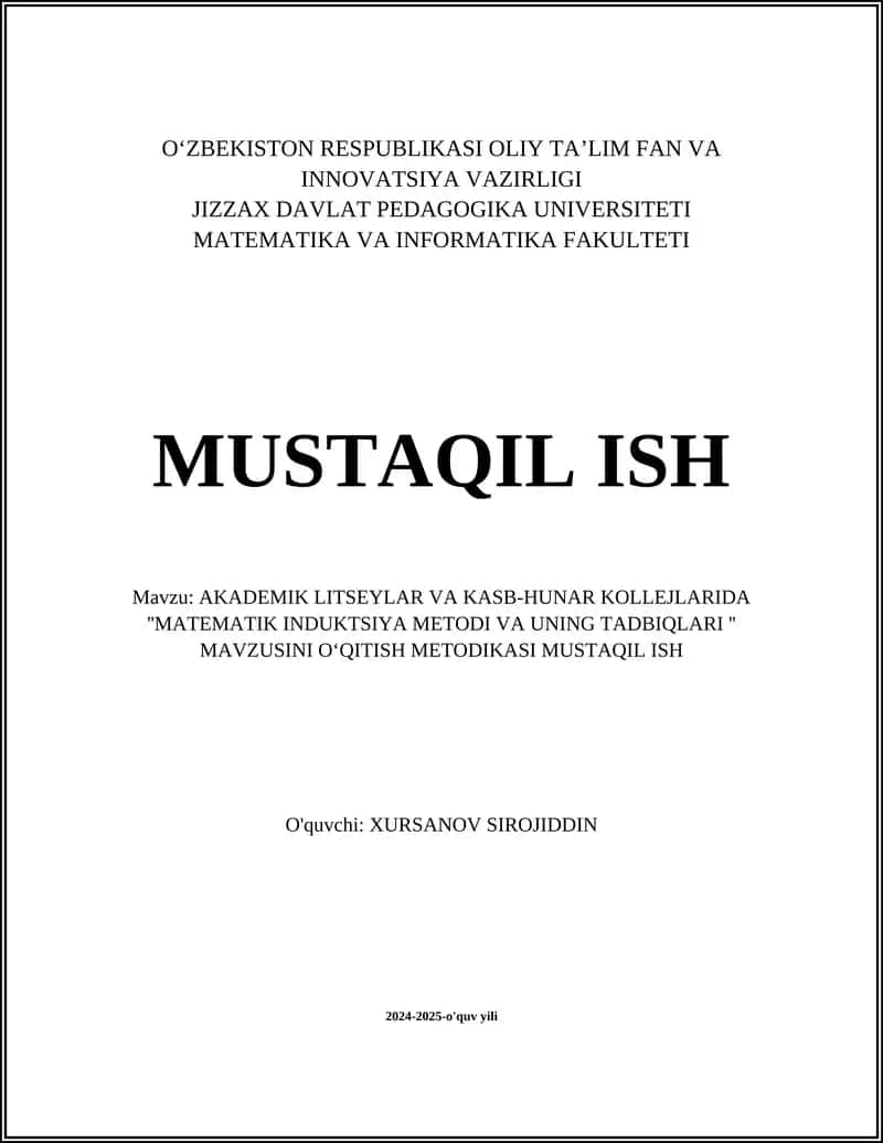 AKADEMIK LITSEYLAR VA KASB-HUNAR KOLLEJLARIDA ''MATEMATIK INDUKTSIYA METODI VA UNING TADBIQLARI '' MAVZUSINI OʻQITISH METODIKASI