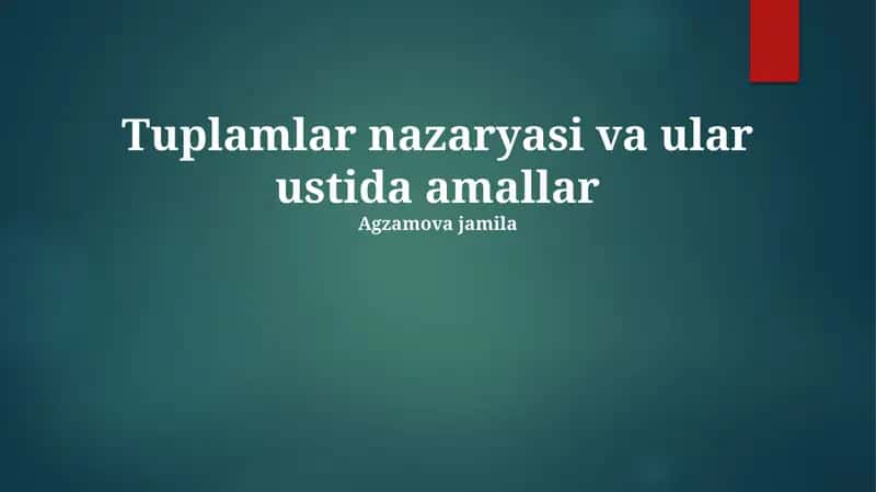 Tuplamlar nazaryasi va ular ustida amallar