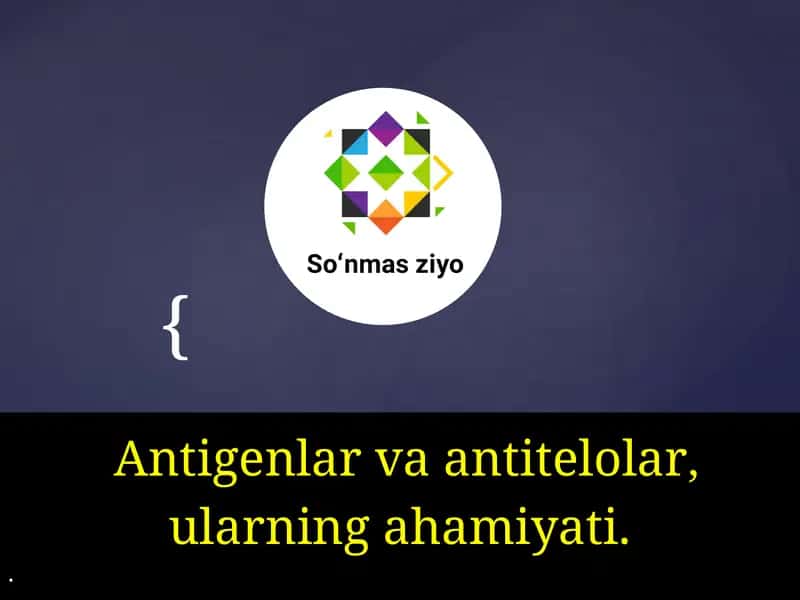 Antigenlar va Antitelolar