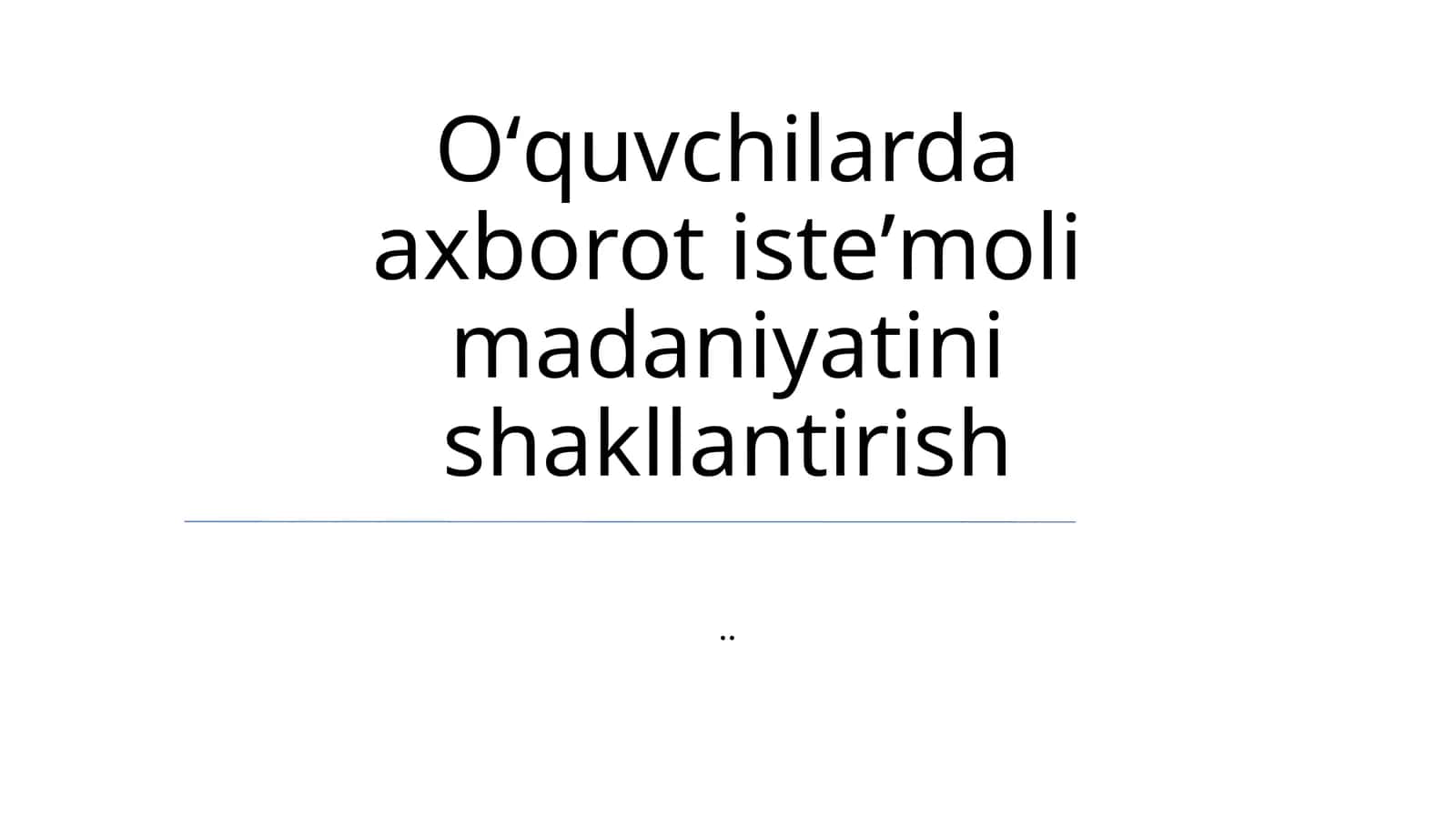 Axborot savodxonligi va axborot isteʼmolatini rivojlantirish