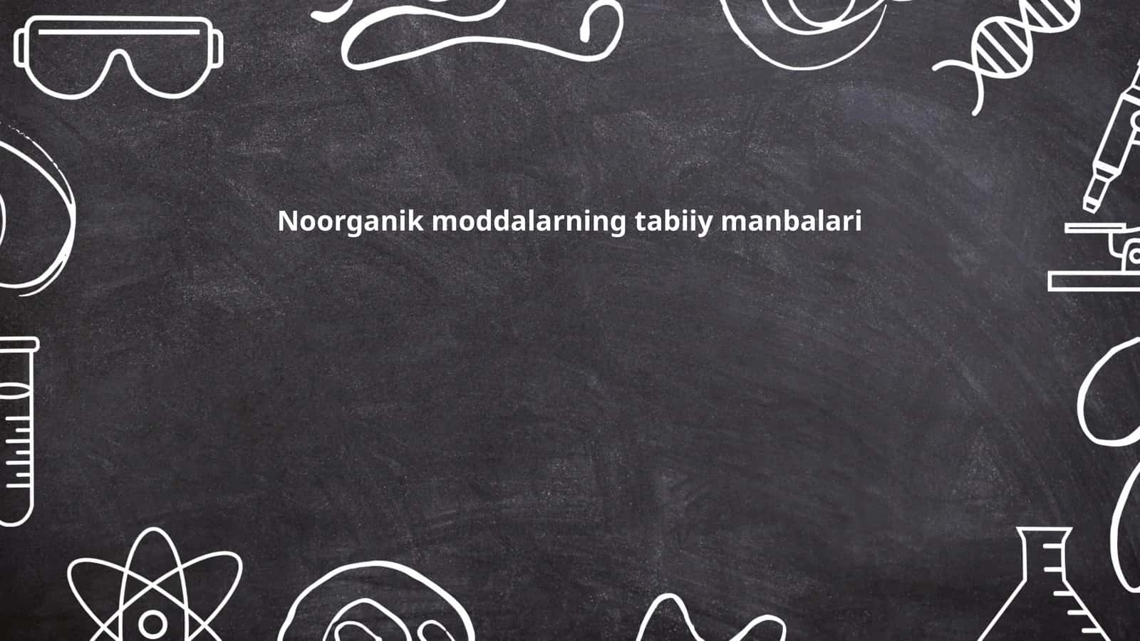 Noorganik moddalarning tabiiy manbalari
