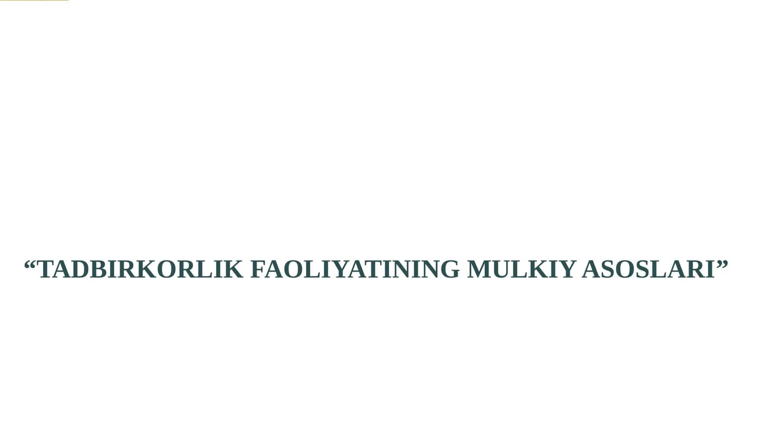 TADBIRKORLIK FAOLIYATINING MULKIY ASOSLARI