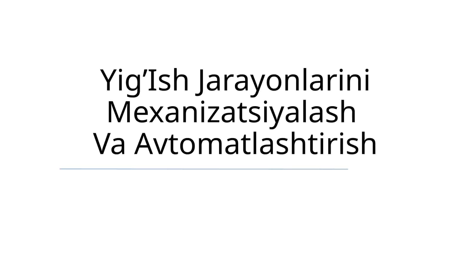 Yig’Ish Jarayonlarini Mexanizatsiyalash Va Avtomatlashtirish