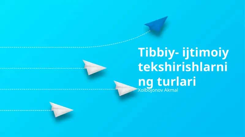 Tibbiy-ijtimoiy tekshirishlarning turlari
