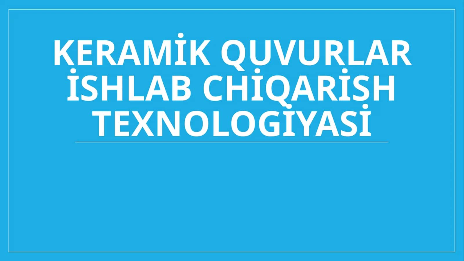 Keramik quvurlar ishlab chiqarish texnologiyasi
