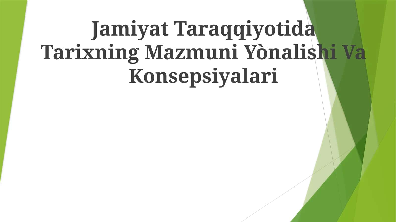 Jamiyat Taraqqiyotida Tarixning Mazmuni Yònalishi Va Konsepsiyalari