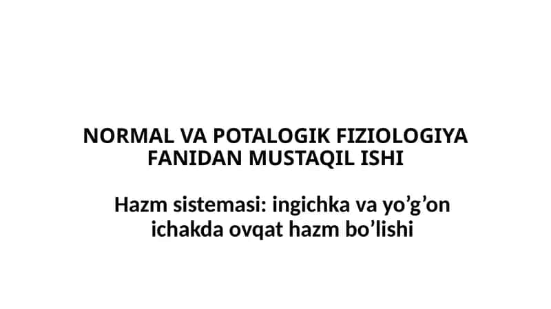 Hazmsistemasi:ingichkavayo’g’onichakdaovqathazmbo’lishi