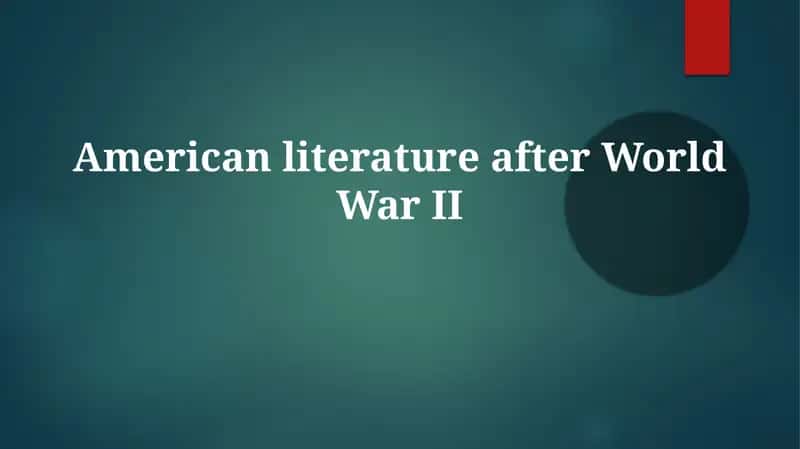 Legacy and Relevance: Enduring Themes in American Literature After WWII