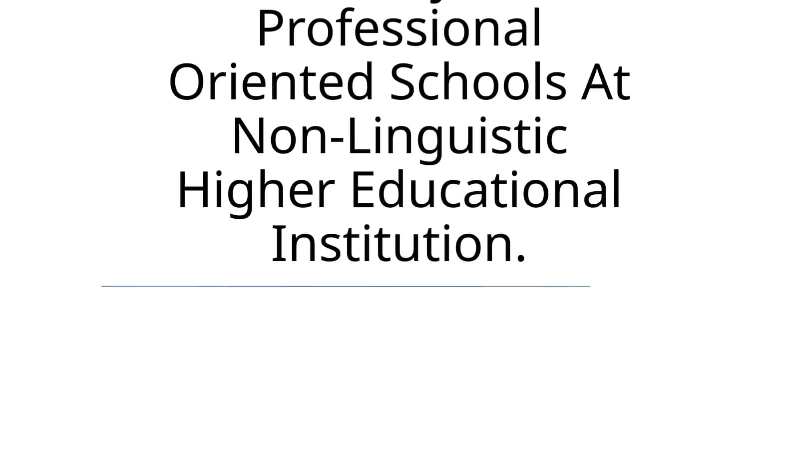 Conditions, Aims, Content And Means Of Elt At Lyceum, Professional Oriented Schools At Non-Linguistic Higher Educational Institution