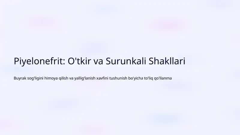 Piyelonefrit: O'tkir va Surunkali Shakllari