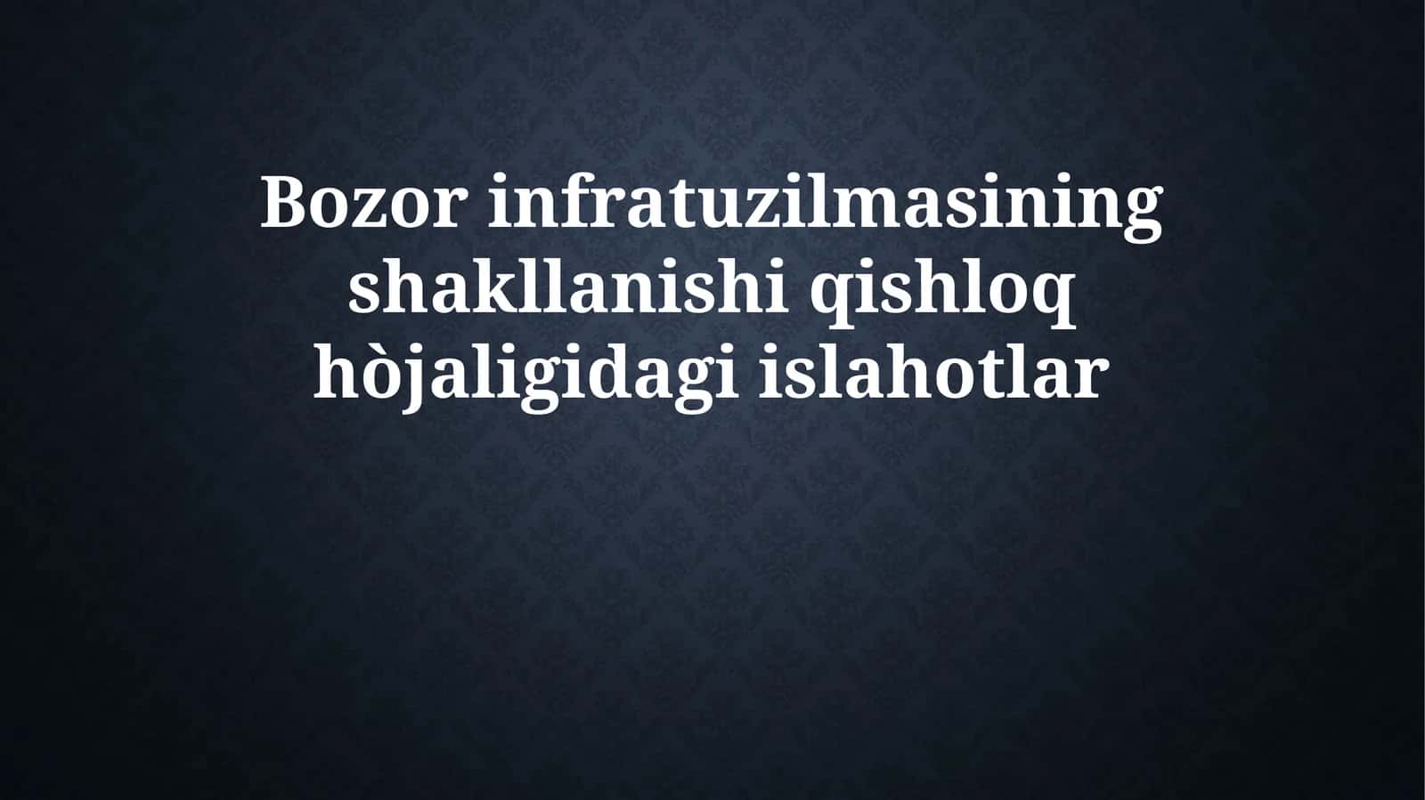 Bozor infratuzilmasining shakllanishi qishloq xo'jaligi islohotlarining mohiyati