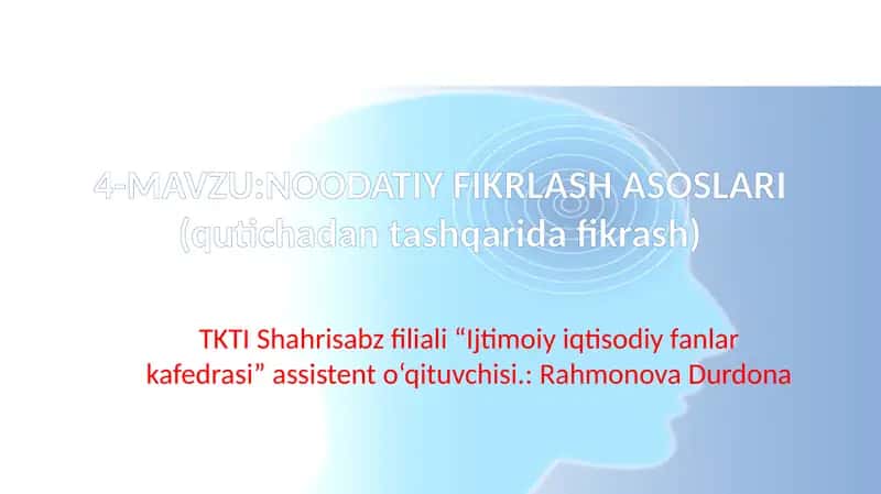 NOODATIY FIKRLASH ASOSLARI (qutichadantashqaridafikrash)