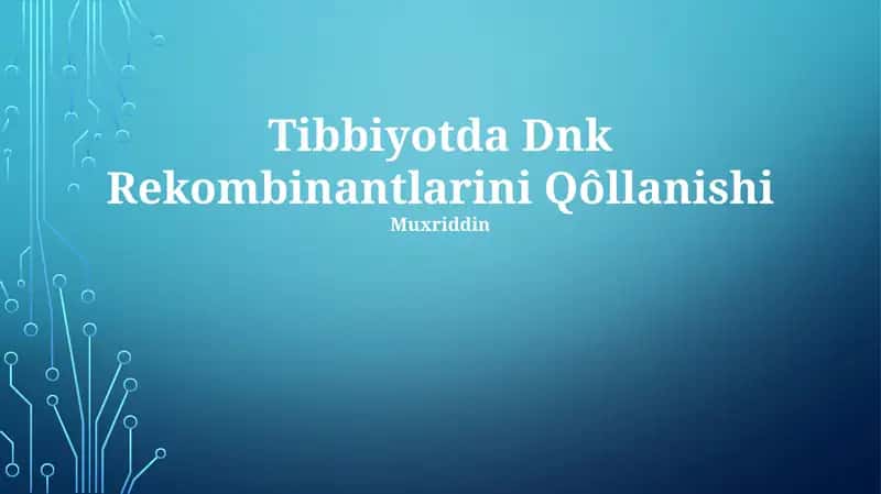 Tibbiyotda Dnk Rekombinantlarini Qôllanishi