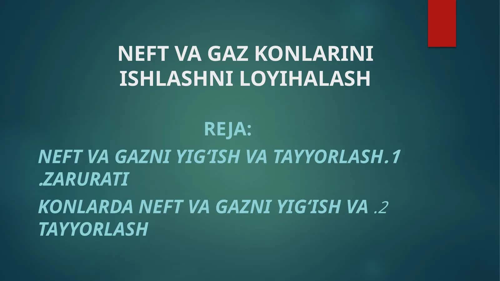NEFT VA GAZ KONLARINI ISHLASHNI LOYIHALASH