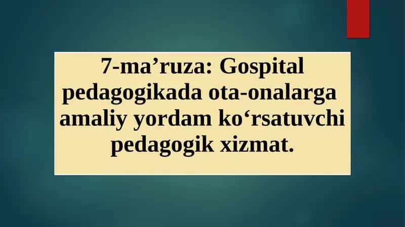 Gospital pedagogikada ota-onalarga amaliy yordam ko‘rsatuvchi pedagogik xizmat