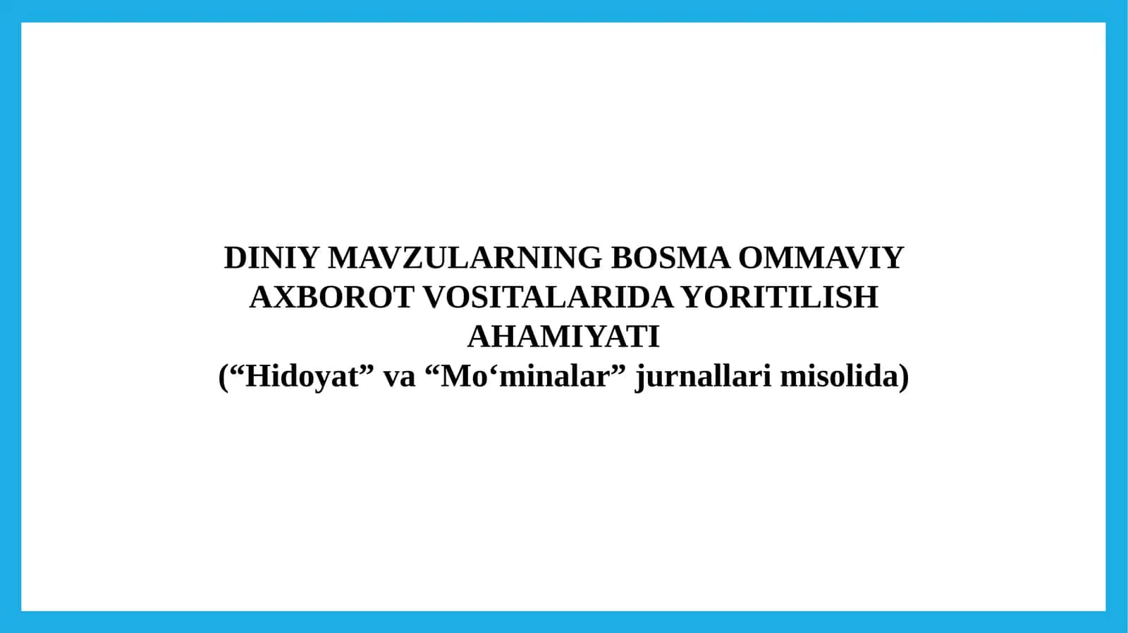 DINIY MAVZULARNING BOSMA OMMAVIY AXBOROT VOSITALARIDA YORITILISH AHAMIYATI