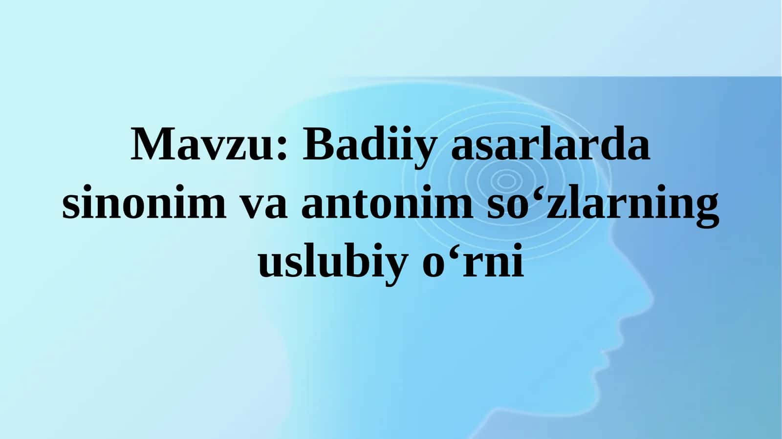 Badiiy asarlarda sinonim va antonim soʻzlarning uslubiy oʻrni