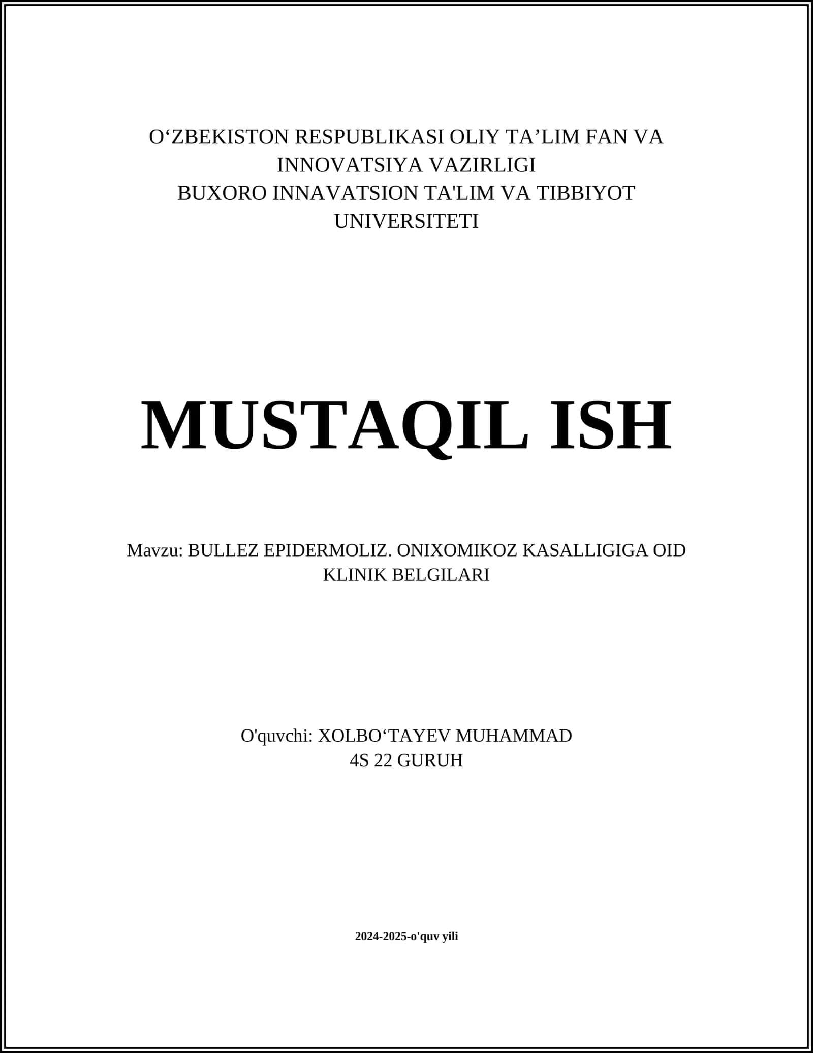 MUSTAQIL ISH Mavzu: BULLEZ EPIDERMOLIZ. ONIXOMIKOZ KASALLIGIGA OID KLINIK BELGILARI