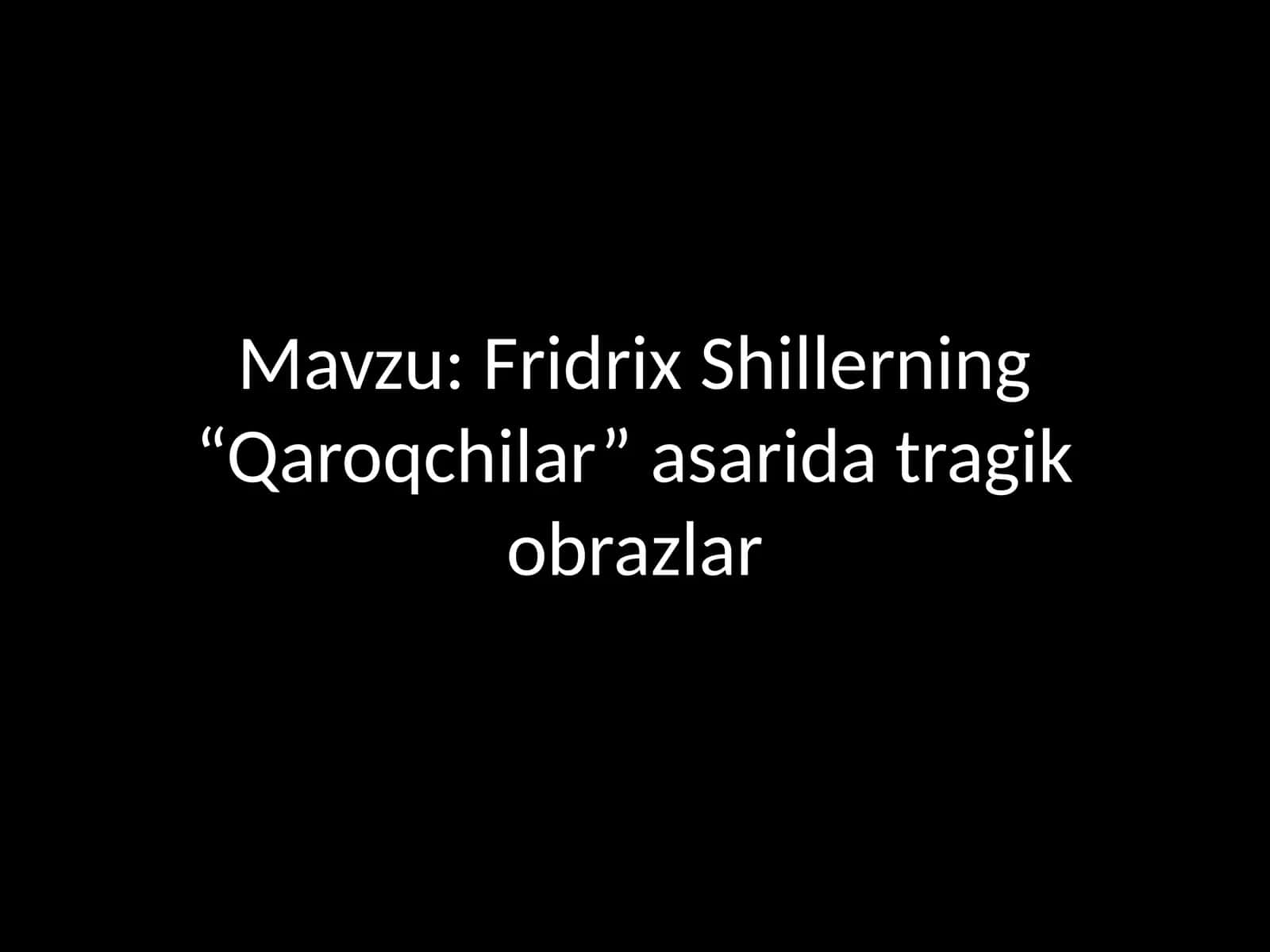 Fridrix Shillerning “Qaroqchilar” asarida tragik obrazlar