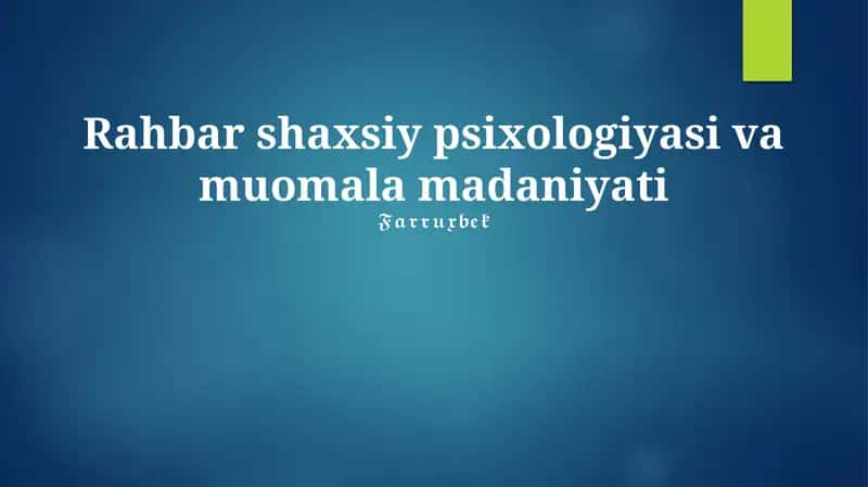 Rahbar shaxsiy psixologiyasi va muomala madaniyati