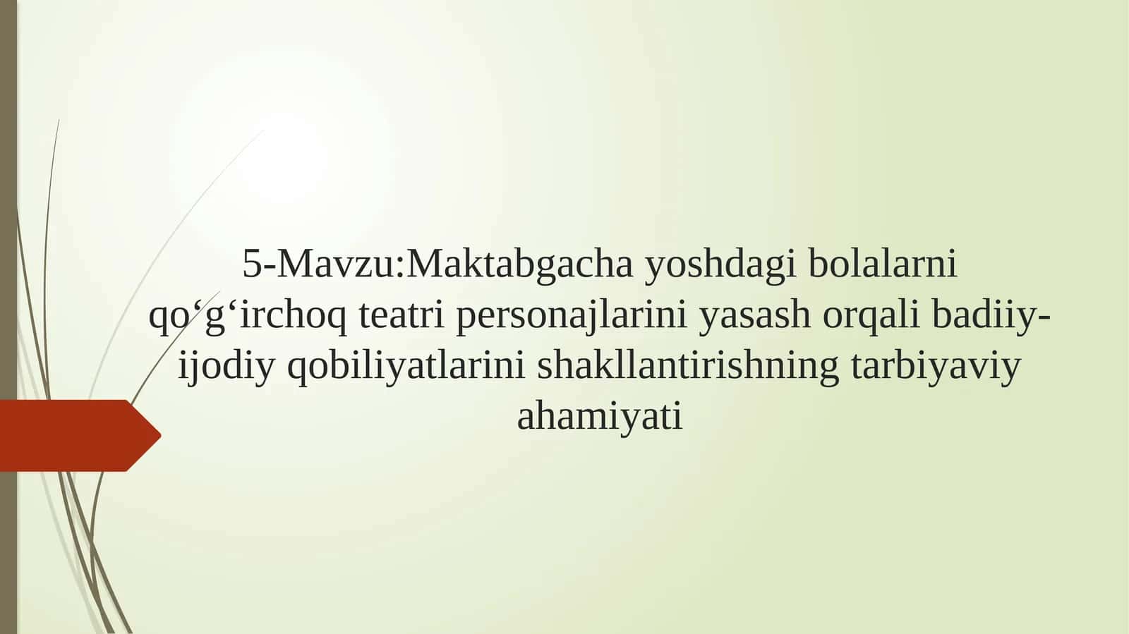 5-Mavzu:Maktabgachayoshdagi bolalarni qo‘g‘irchoq teatri personajlarini yasash orqali badiiy-ijodiy qobiliyatlarini shakllantirishning tarbiyaviy ahamiyati