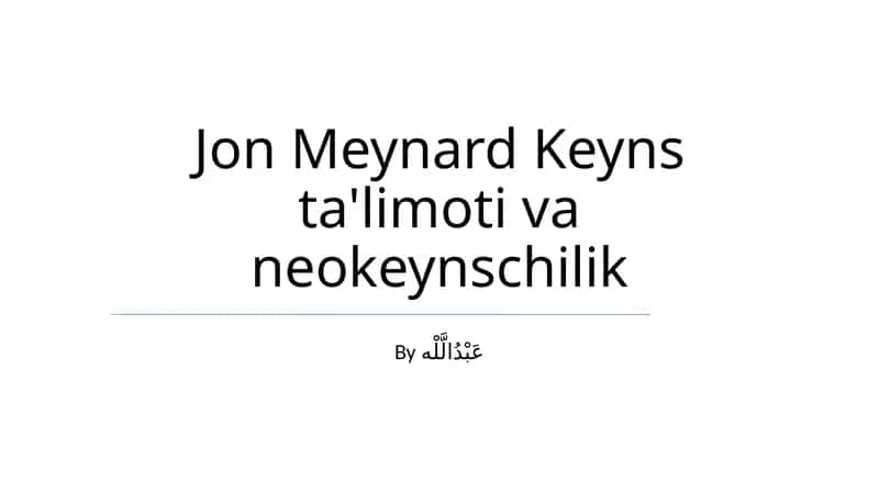 Jon Meynard Keyns ta'limoti va neokeynschilik
