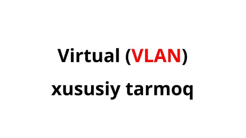 VLAN (Virtual Local Area Network)