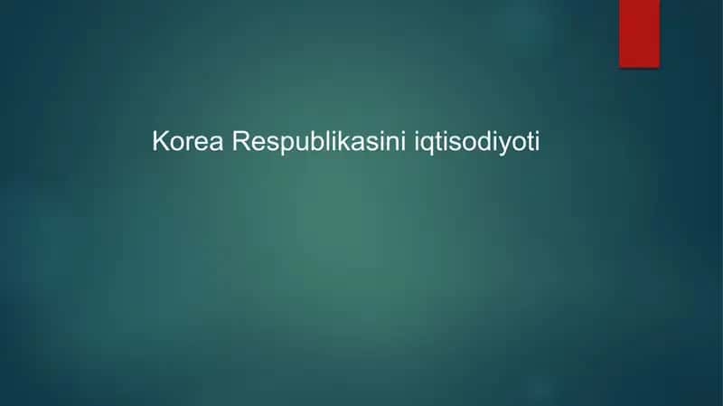 Janubiy Koreya iqtisodiyotining umumiy tavsifi
