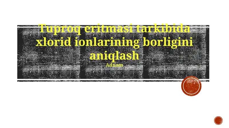 Tuproq eritmasi tarkibida xlorid ionlarining borligini aniqlash